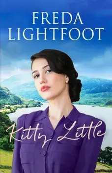 Kitty Little. A dramatic saga of friendship and loyalty, Paperback/Freda Lightfoot