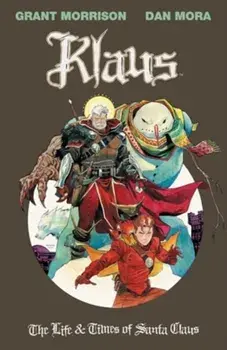 Klaus: The Life & Times of Santa Claus, Paperback/Grant Morrison