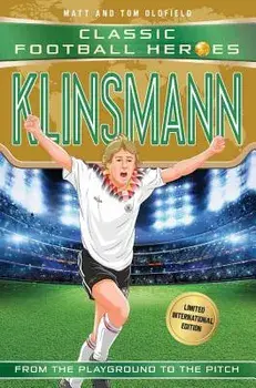 Klinsmann: Classic Football Heroes - Limited International Edition, Paperback/Matt &. Tom Oldfield
