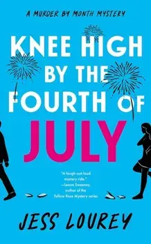 Knee High by the Fourth of July, Paperback/Jess Lourey
