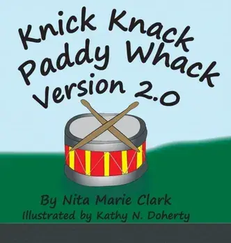 Knick Knack Paddy Whack Version 2.0, Hardcover/Nita Marie Clark
