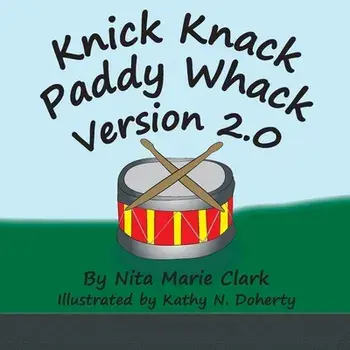 Knick Knack Paddy Whack Version 2.0, Paperback/Nita Marie Clark