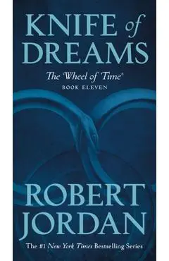 Knife of Dreams: Book Eleven of 'the Wheel of Time' - Robert Jordan