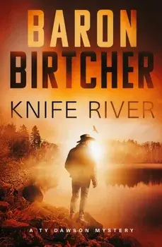 Knife River, Hardback/Baron Birtcher