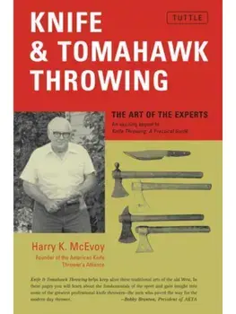 Knife & Tomahawk Throwing. The Art of the Experts, Paperback/Harry K. McEvoy
