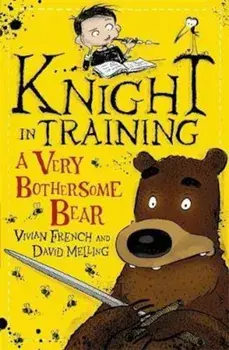 Knight in Training: A Very Bothersome Bear, Paperback/Vivian French