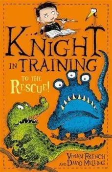 Knight in Training: To the Rescue!, Paperback/Vivian French