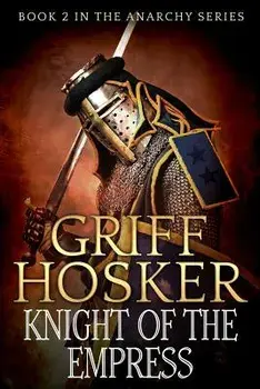 Knight of the Empress, Paperback/Griff Hosker