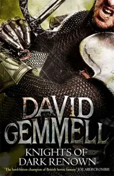 Knights Of Dark Renown, Paperback/David Gemmell