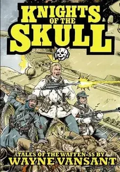 Knights of the Skull: Tales of the Waffen SS, Paperback/Wayne Vansant