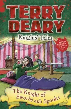 Knights' Tales: The Knight of Swords and Spooks, Paperback/Terry Deary