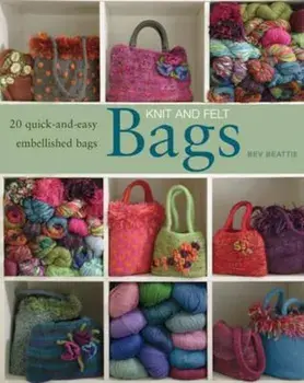 Knit and Felt Bags, Paperback/Bev Beattie