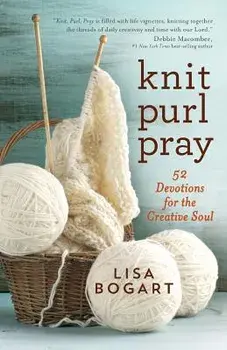 Knit, Purl, Pray, Paperback/Lisa Bogart