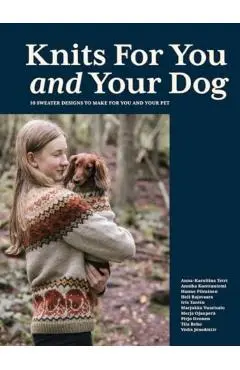 Knits for You and Your Dog - Anna-karoliina|konttaniemi Tetri