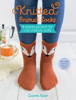 Knitted Animal Socks: 6 Novelty Patterns for Cute Creature Socks, Paperback/Lauren Riker