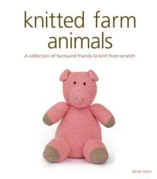 Knitted Farm Animals, Paperback/Sarah Keen
