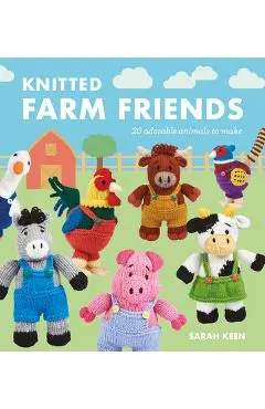 Knitted Farm Friends: 20 Adorable Animals to Make - Keen