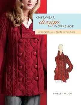 Knitwear Design Workshop: A Comprehensive Guide to Handknits, Paperback/Shirley Paden