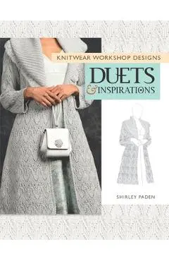 Knitwear Workshop Designs: Duets and Inspirations - Shirley Paden