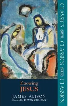 Knowing Jesus - James Alison