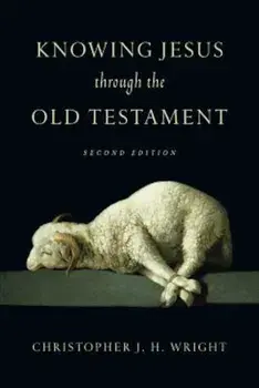 Knowing Jesus Through the Old Testament, Paperback/Christopher J. H. Wright