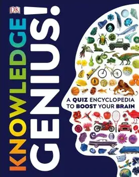 Knowledge Genius!: A Quiz Encyclopedia to Boost Your Brain, Hardcover/DK
