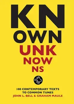 Known Unknowns. 100 contemporary texts to common tunes, Paperback/Graham Maule