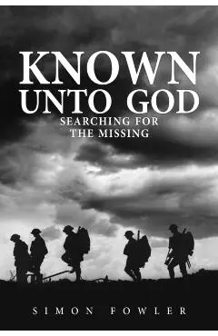 Known Unto God - Simon Fowler