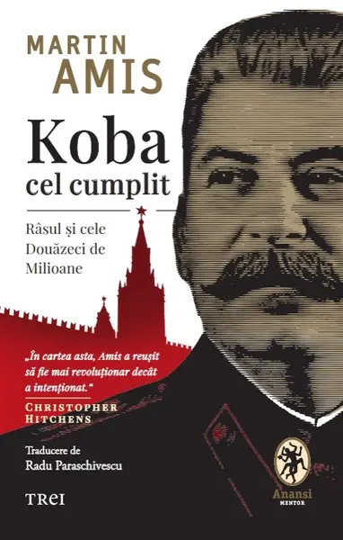 Koba cel cumplit. Râsul și cele Douăzeci de Milioane - Martin Amis