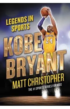 Kobe Bryant: Legends in Sports - Matt Christopher