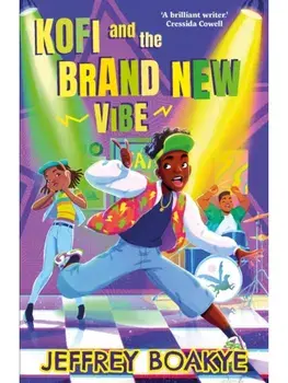 Kofi and the Brand New Vibe. Main, Paperback/Jeffrey Boakye
