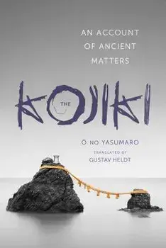 Kojiki: An Account of Ancient Matters/No Yasumaro Ō