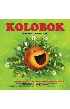 Kolobok: The Small Round Bun - Olha Tkachenko