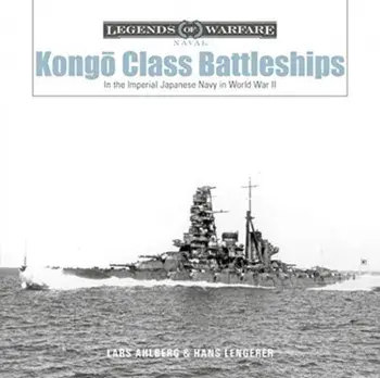 Kongō-Class Battleships: In the Imperial Japanese Navy in World War II, Hardcover/Lars Ahlberg