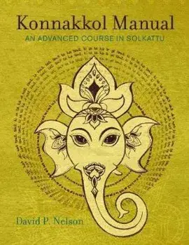 Konnakkol Manual: An Advanced Course in Solkattu, Paperback/David P. Nelson