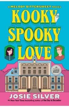 Kooky Spooky Love: A Melody Bittersweet Novel - Josie Silver
