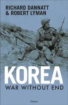 Korea. War Without End, Hardback/Robert Lyman
