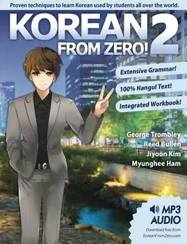 Korean from Zero! 2: Continue Mastering the Korean Language with Integrated Workbook and Online Course, Paperback/George Trombley