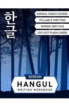 Korean Hangul Writing Workbook: Korean Alphabet for Beginners: Hangul Crash Course, Syllables and Words Writing Practice and Cut-out Flash Cards - Lilas Lingvo