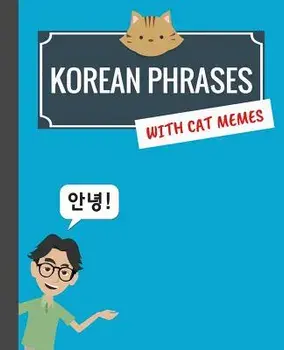 Korean Phrases with Cat Memes: Korean Phrasebook for Travelers and Beginners, Paperback/Min Kim