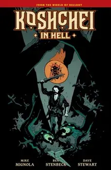Koshchei In Hell, Hardback/Mike Mignola