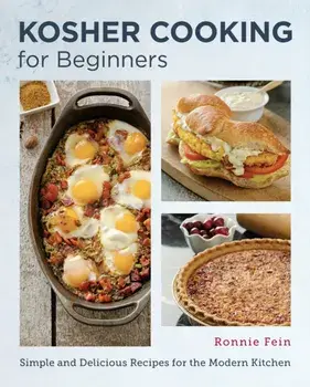 Kosher Cooking for Beginners. Simple and Delicious Recipes for the Modern Kitchen, Paperback/Ronnie Fein