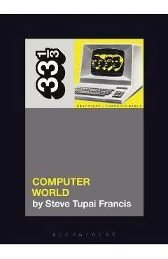 Kraftwerk's Computer World - Steve Tupai Francis