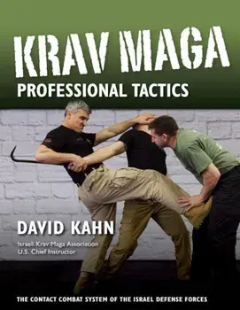 Krav Maga Professional Tactics: The Contact Combat System of the Israeli Martial Arts, Paperback/David Kahn