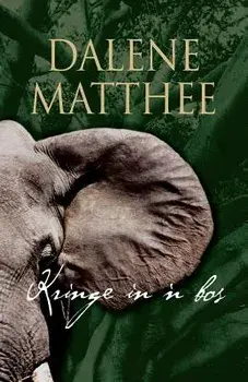 Kringe in 'n Bos/Dalene Matthee