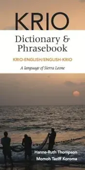 Krio-English/English-Krio Dictionary & Phrasebook, Paperback/Hanne-Ruth Thompson