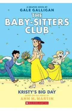 Kristy's Big Day: A Graphic Novel (the Baby-Sitters Club #6) - Ann M. Martin