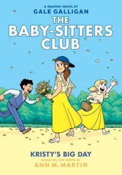 Kristy's Big Day (the Baby-Sitters Club Graphic Novel '6): A Graphix Book: Full-Color Edition, Hardcover/Ann M. Martin