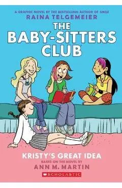 Kristy's Great Idea: A Graphic Novel (the Baby-Sitters Club #1) - Ann M. Martin