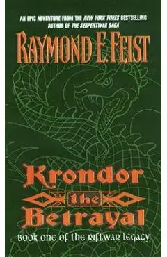 Krondor the Betrayal:: Book One of the Riftwar Legacy - Raymond E. Feist
